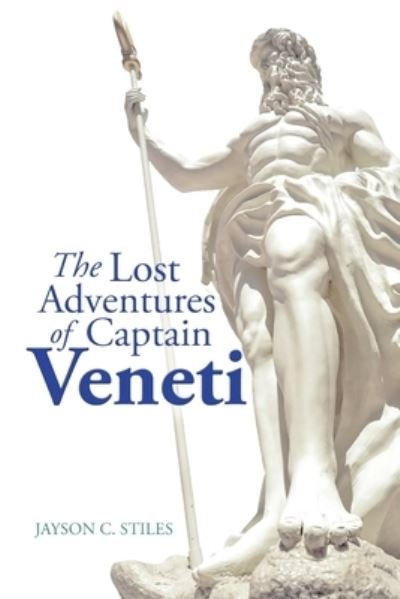 Cover for Jayson C. Stiles · Lost Adventures of Captain Veneti (Bok) (2016)