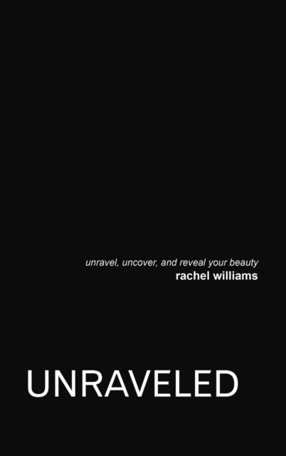 Cover for Rachel Williams · Unraveled (Hardcover Book) (2018)