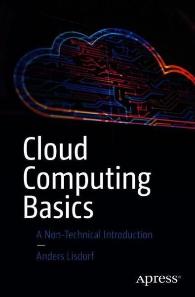 Cover for Anders Lisdorf · Cloud Computing Basics: A Non-Technical Introduction (Paperback Book) [1st edition] (2021)