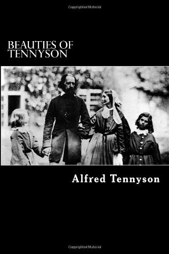 Beauties of Tennyson - Alfred Tennyson - Kirjat - CreateSpace Independent Publishing Platf - 9781489516206 - keskiviikko 15. toukokuuta 2013