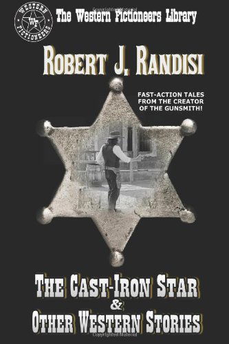 The Cast-iron Star and Other Western Stories - Robert J. Randisi - Kirjat - CreateSpace Independent Publishing Platf - 9781489532206 - keskiviikko 5. kesäkuuta 2013