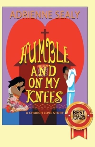 Cover for Adrienne Sealy · Humble and on My Knees (Book) (2020)