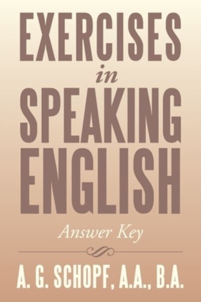 Cover for A G Schopf a a B a · Exercises in Speaking English (Taschenbuch) (2013)