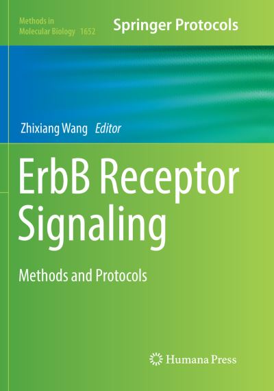 Cover for ErbB Receptor Signaling: Methods and Protocols - Methods in Molecular Biology (Paperback Book) [Softcover reprint of the original 1st ed. 2017 edition] (2018)