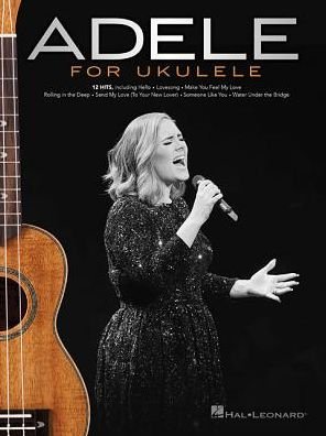 Adele For Ukulele - Adele - Livros - Hal Leonard Corporation - 9781495092206 - 1 de outubro de 2017