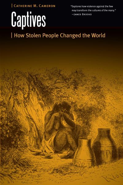 Cover for Catherine M. Cameron · Captives: How Stolen People Changed the World - Borderlands and Transcultural Studies (Paperback Book) (2020)