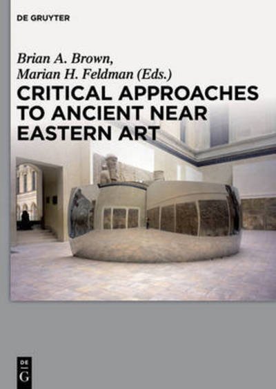 Critical Approaches to Ancient Near Eas -  - Livros - De Gruyter - 9781501513206 - 20 de junho de 2016
