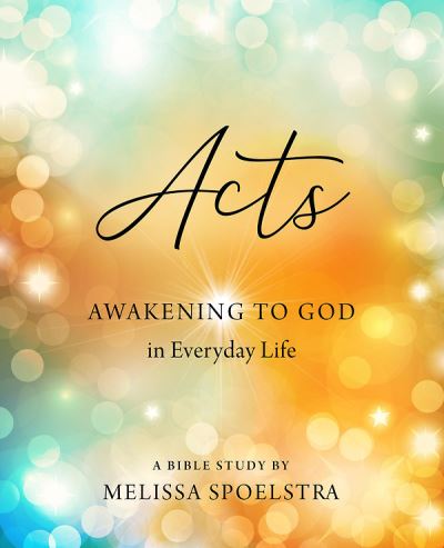 Cover for Melissa Spoelstra · Acts - Women's Bible Study Participant Workbook (Paperback Book) (2021)