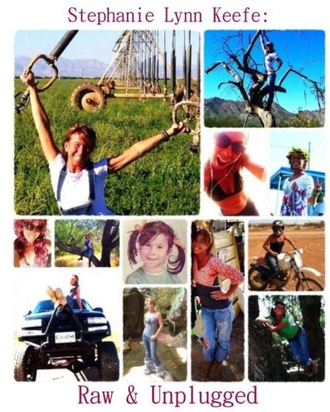 Cover for Stephanie Lynn Keefe · Stephanie Lynn Keefe: Raw &amp; Unplugged: a Collection of E-stephanies (Paperback Book) (2014)