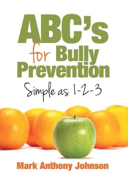Cover for Mark Johnson · Abc's for Bully Prevention, Simple As 1-2-3 (Inbunden Bok) (2014)