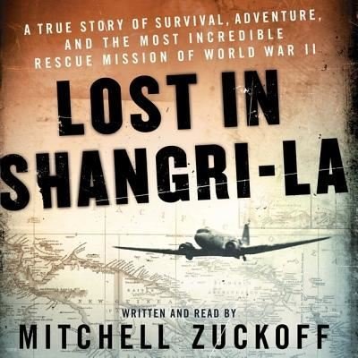 Cover for Mitchell Zuckoff · Lost in Shangri-La (CD) (2015)