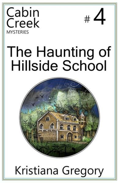 Cover for Kristiana Gregory · The Haunting of Hillside School (Paperback Book) (2014)