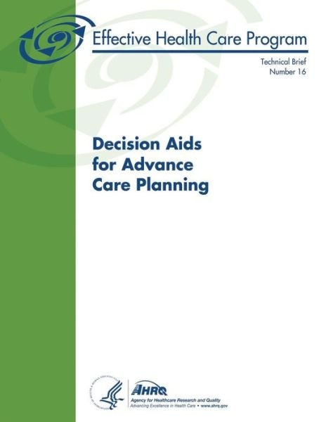 Cover for Agency for Healthcare Resea and Quality · Decision Aids for Advance Care Planning: Technical Brief Number 16 (Pocketbok) (2014)