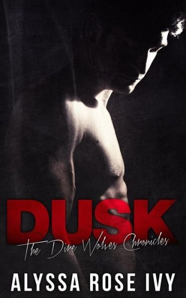 Cover for Alyssa Rose Ivy · Dusk (The Dire Wolves Chronicles ) (Volume 2) (Paperback Book) (2015)
