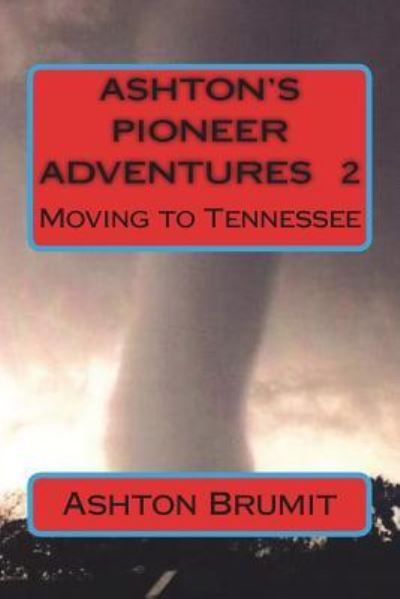 Cover for Ashton Brumit · ASHTON'S PIONEER ADVENTURES Vol.2 (Paperback Book) (2015)