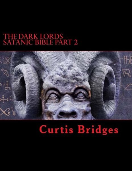 Cover for Curtis Bridges · The Dark Lords Satanic Bible Part 2: the New Testament of Satan (Paperback Book) (2015)