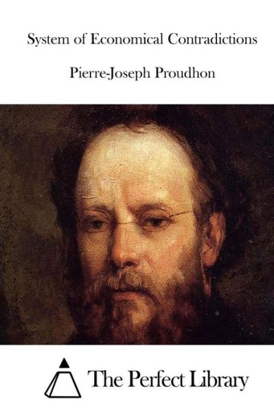 Cover for Pierre-joseph Proudhon · System of Economical Contradictions (Paperback Book) (2015)