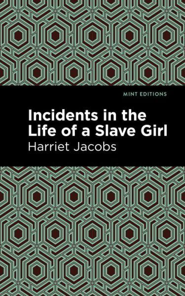 Cover for Harriet Jacobs · Incidents in the Life of a Slave Girl - Mint Editions (Paperback Book) (2020)