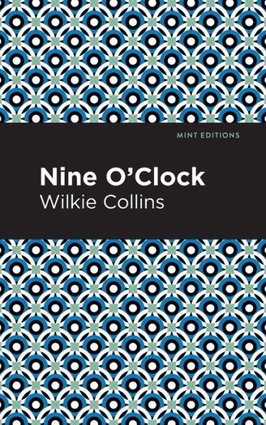 Cover for Wilkie Collins · Nine O' Clock - Mint Editions (Pocketbok) (2021)
