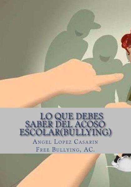 Cover for Free Bullying Ac · Lo Que Necesitas Saber Del Acoso Escolar (Bullying): Violencia Escolar (Paperback Book) (2015)