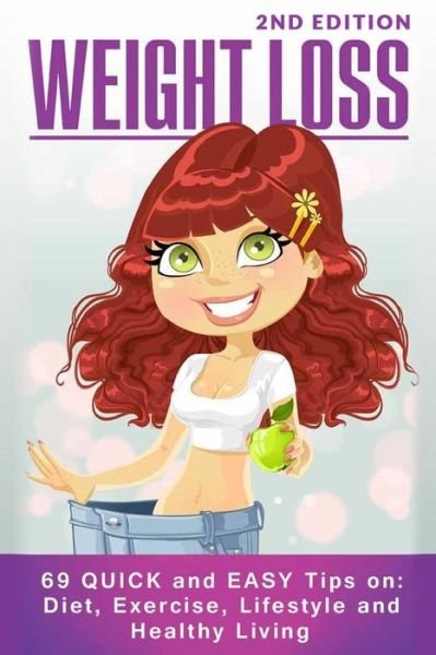 Cover for Nicholas Bjorn · Weight Loss: 69 Quick and Easy Tips On: Diet, Exercise, Lifestyle and Healthy Living (Paperback Bog) (2015)