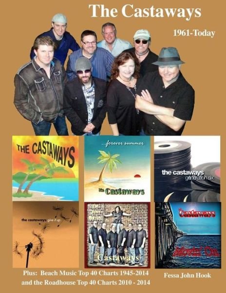 Cover for Fessa John Hook · The Castaways 1961 - Today (B&amp;w): Beach Music Top 40 Charts 1945-2014 &amp; Roadhouse Top 40 Charts 2010-2014 (Pocketbok) (2015)