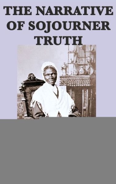 Cover for Sojourner Truth · The Narrative of Sojourner Truth (Inbunden Bok) (2018)