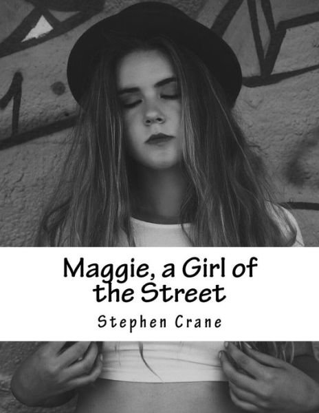 Cover for Stephen Crane · Maggie, a Girl of the Street (Paperback Bog) (2015)