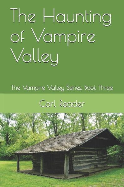 Cover for Carl Reader · The Haunting of Vampire Valley (Paperback Book) (2016)