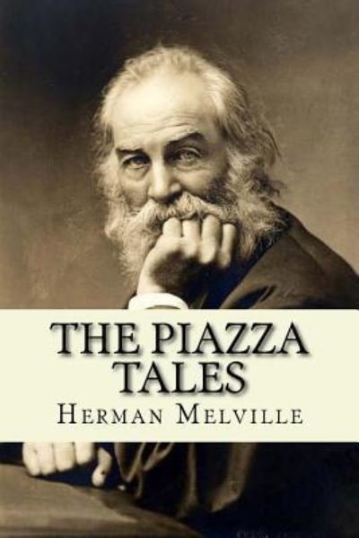 The Piazza Tales - Herman Melville - Livros - Createspace Independent Publishing Platf - 9781519363206 - 13 de dezembro de 1901