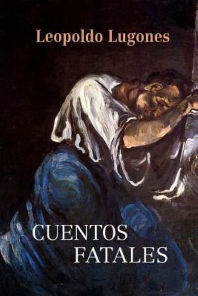 Cover for Leopoldo Lugones · Cuentos fatales (Pocketbok) (2016)
