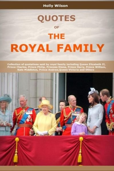 Cover for Holly Wilson · Quotes Of The Royal Family (Pocketbok) (2016)