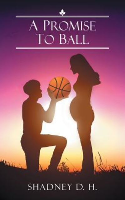 Cover for Shadney D H · A Promise To Ball (Paperback Book) (2016)