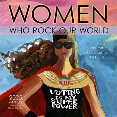 Amber Lotus Publishing · Women Who Rock Our World 2025 Wall Calendar: Voting Is My Superpower (Calendar) (2024)