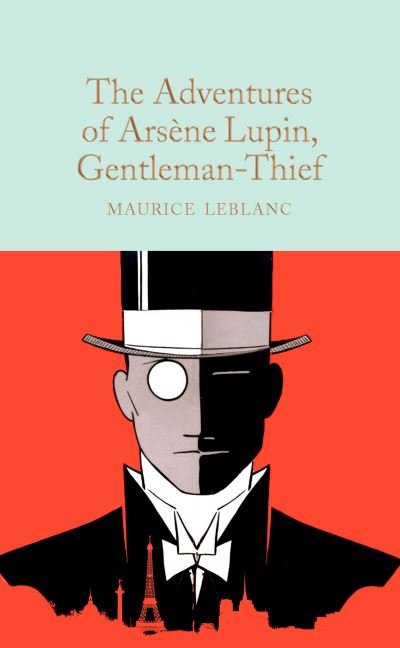 Cover for Maurice Leblanc · The Adventures of Arsene Lupin, Gentleman-Thief - Macmillan Collector's Library (Gebundenes Buch) (2021)