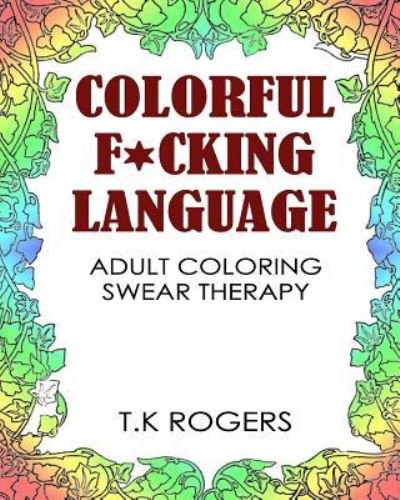 Cover for T K Rogers · Colorful fucking language (Paperback Book) (2016)