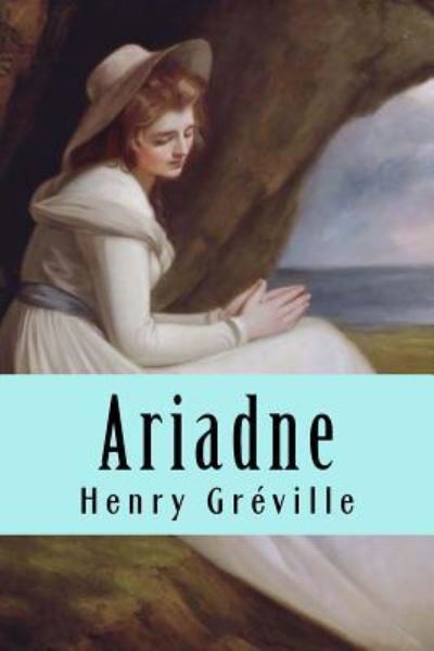 Ariadne - Henry Greville - Books - Createspace Independent Publishing Platf - 9781533587206 - June 3, 2016