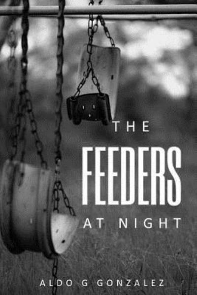 Cover for Aldo G Gonzalez · The FEEDERS at Night (Paperback Book) (2016)