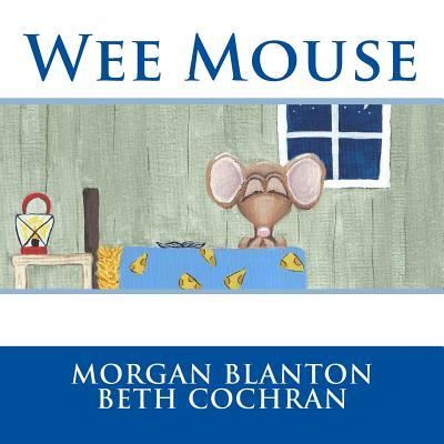 Cover for Morgan Blanton · Wee Mouse (Paperback Book) (2016)