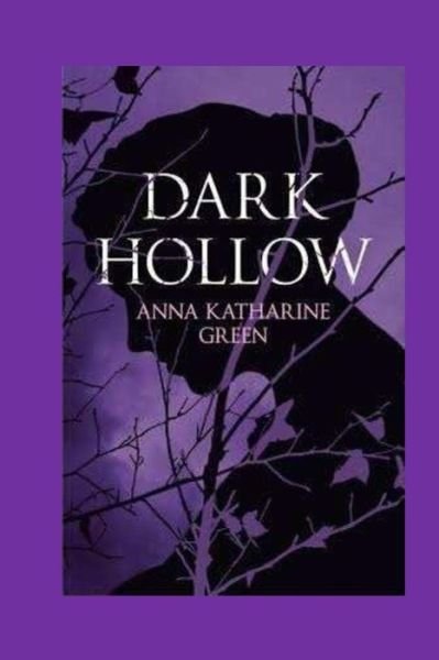 Cover for Anna Katherine Green · Dark Hollow (Taschenbuch) (2016)