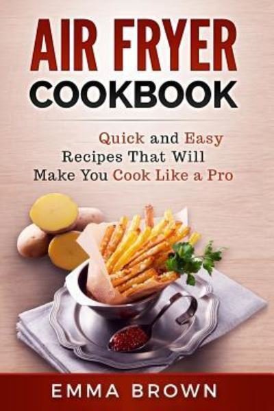 Cover for Emma Brown · Air Fryer Cookbook (Paperback Book) (2017)