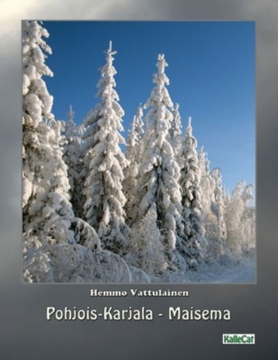 Cover for Hemmo Vattulainen · Pohjois-Karjala - Maisema (Paperback Book) (2017)