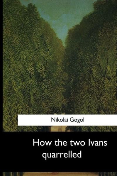 Cover for Nikolai Gogol · How the two Ivans quarrelled (Taschenbuch) (2017)