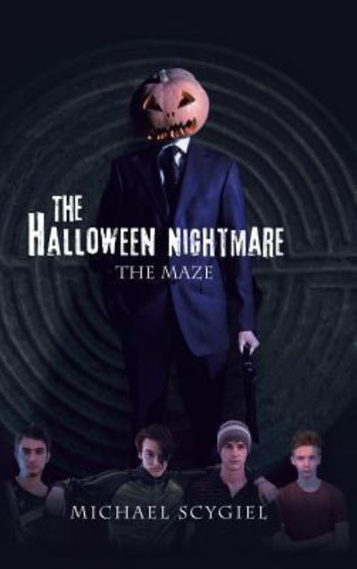 Cover for Michael Scygiel · The Halloween Nightmare The Maze (Hardcover Book) (2017)