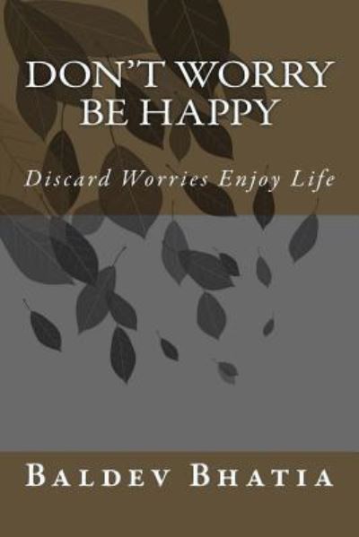 Cover for Baldev Bhatia · Don't Worry Be Happy (Paperback Book) (2017)