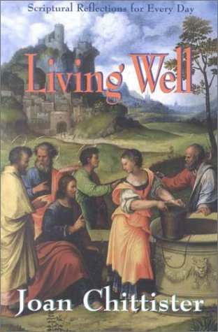 Cover for Chittister, Sister Joan, OSB · Living Well: Scriptural Reflections for Every Day (Paperback Book) (2000)