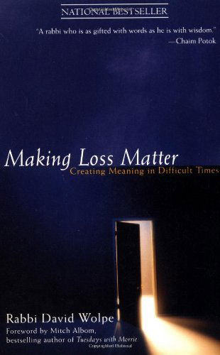 Cover for David J. Wolpe · Making Loss Matter: Creating Meaning in Difficult Times (Paperback Book) (2000)