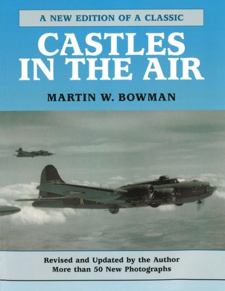 Cover for Martin W. Bowman · Castles in the air (Book) [Rev. and updated ed. / by the author. edition] (2000)