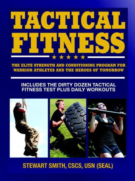 Tactical Fitness: Workouts for the Heroes of Tomorrow - Stewart Smith - Książki - Hatherleigh Press,U.S. - 9781578265206 - 30 grudnia 2014