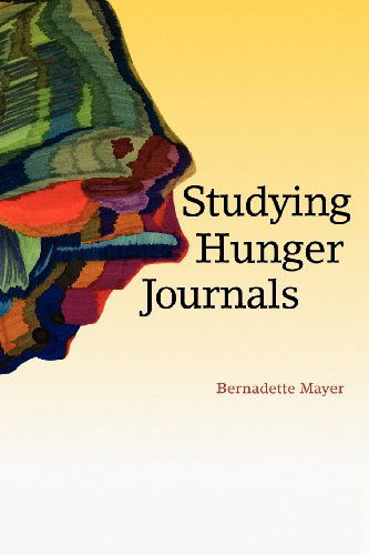 Studying Hunger Journals - Bernadette Mayer - Książki - Station Hill Press,U.S. - 9781581771206 - 15 czerwca 2011